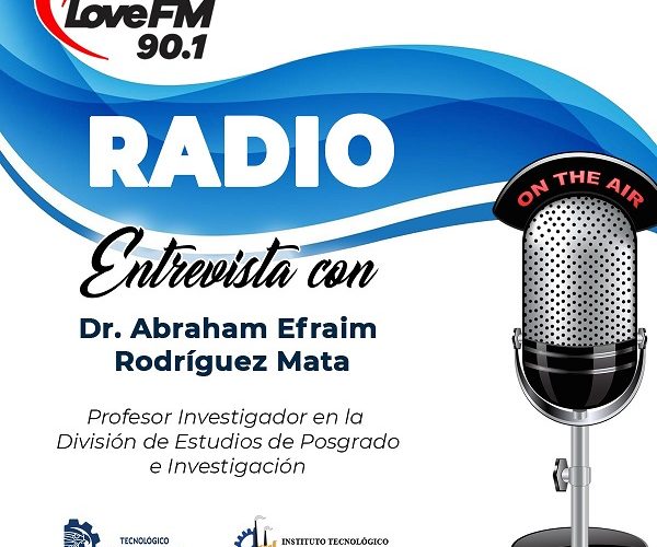 ENTREVISTA RADIOFÓNICA AL DR. ABRAHAM EFRAIM RODRÍGUEZ MATA, PROFR. INVESTIGADOR EN DEPI
