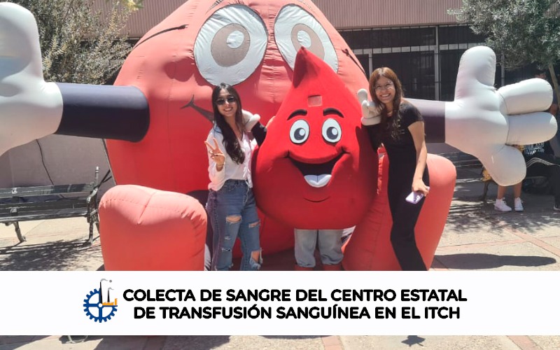 COLECTA DE SANGRE DEL CENTRO ESTATAL DE TRANSFUSIÓN SANGUÍNEA EN EL ITCH