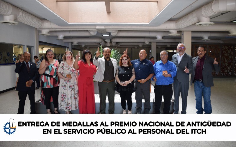 ENTREGA DE MEDALLAS AL PREMIO NACIONAL DE ANTIGÜEDAD  EN EL SERVICIO PÚBLICO AL PERSONAL DEL ITCH