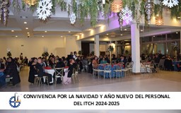 CONVIVENCIA POR LA NAVIDAD Y AÑO NUEVO DEL PERSONAL DEL ITCH 2024-2025