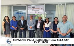 CONVENIO PARA INAUGURAR UNA AULA SAP EN EL ITCH