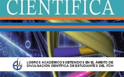 LOGROS ACADÉMICOS OBTENIDOS EN EL ÁMBITO DE DIVULGACIÓN CIENTÍFICA DE ESTUDIANTES DEL ITCH