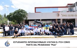 ESTUDIANTES INTERNACIONALES VISITAN EL ITCH COMO PARTE DEL PROGRAMA “PILA”