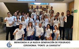 BIENVENIDA A LA NUEVA GENERACIÓN DE POSGRADO: CEREMONIA “PONTE LA CAMISETA”