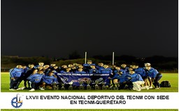 LXVII EVENTO NACIONAL DEPORTIVO DEL TECNM CON SEDE EN EL TECNM-QUERÉTARO.