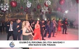 CELEBRÓ EL PERSONAL DEL ITCH NAVIDAD Y AÑO NUEVO CON POSADA