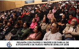 REUNIÓN CON PADRES Y MADRES DE FAMILIA DE ESTUDIANTES  DE NUEVO INGRESO (ENE-JUN 2026)
