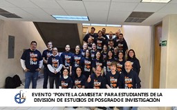 EVENTO “PONTE LA CAMISETA” PARA ESTUDIANTES DE LA DIVISIÓN DE ESTUDIOS  DE POSGRADO E INVESTIGACIÓN