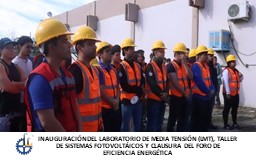INAUGURACIÓN DEL LABORATORIO DE MEDIA TENSIÓN (LMT), TALLER DE SISTEMAS FOTOVOLTAICOS Y CLAUSURA DENTRO DEL FORO DE EFICIENCIA ENERGÉTICA