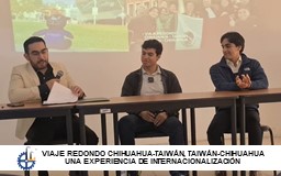 VIAJE REDONDO CHIHUAHUA-TAIWÁN, TAIWÁN-CHIHUAHUA UNA EXPERIENCIA DE INTERNACIONALIZACIÓN