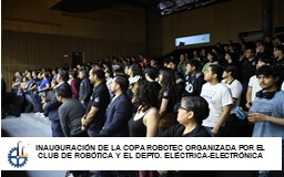 INAUGURACIÓN DE LA COPA ROBOTEC ORGANIZADA POR EL CLUB DE ROBÓTICA Y DEPTO. ELÉCTRICA-ELECTRÓNICA