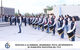 CEREMONIA DE HONORES A LA BANDERA, ORGANIZADA POR EL DEPTO. DE INGENIERÍA INDUSTRIAL DEL ITCH