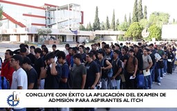 CONCLUYE CON ÉXITO LA APLICACIÓN DEL EXAMEN DE ADMISIÓN PARA ASPIRANTES AL ITCH